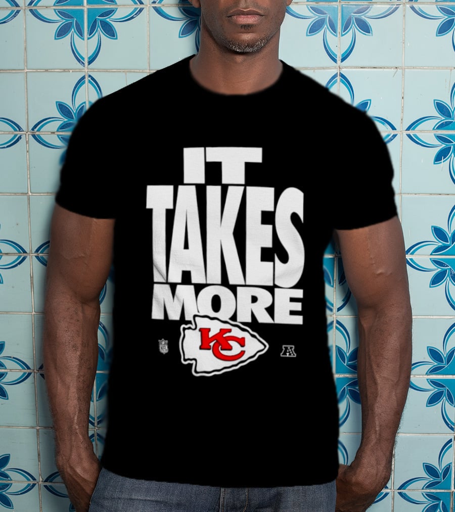 Kansas City Chiefs It Takes More KC Logo Training Camp AFC West Football T-Shirt