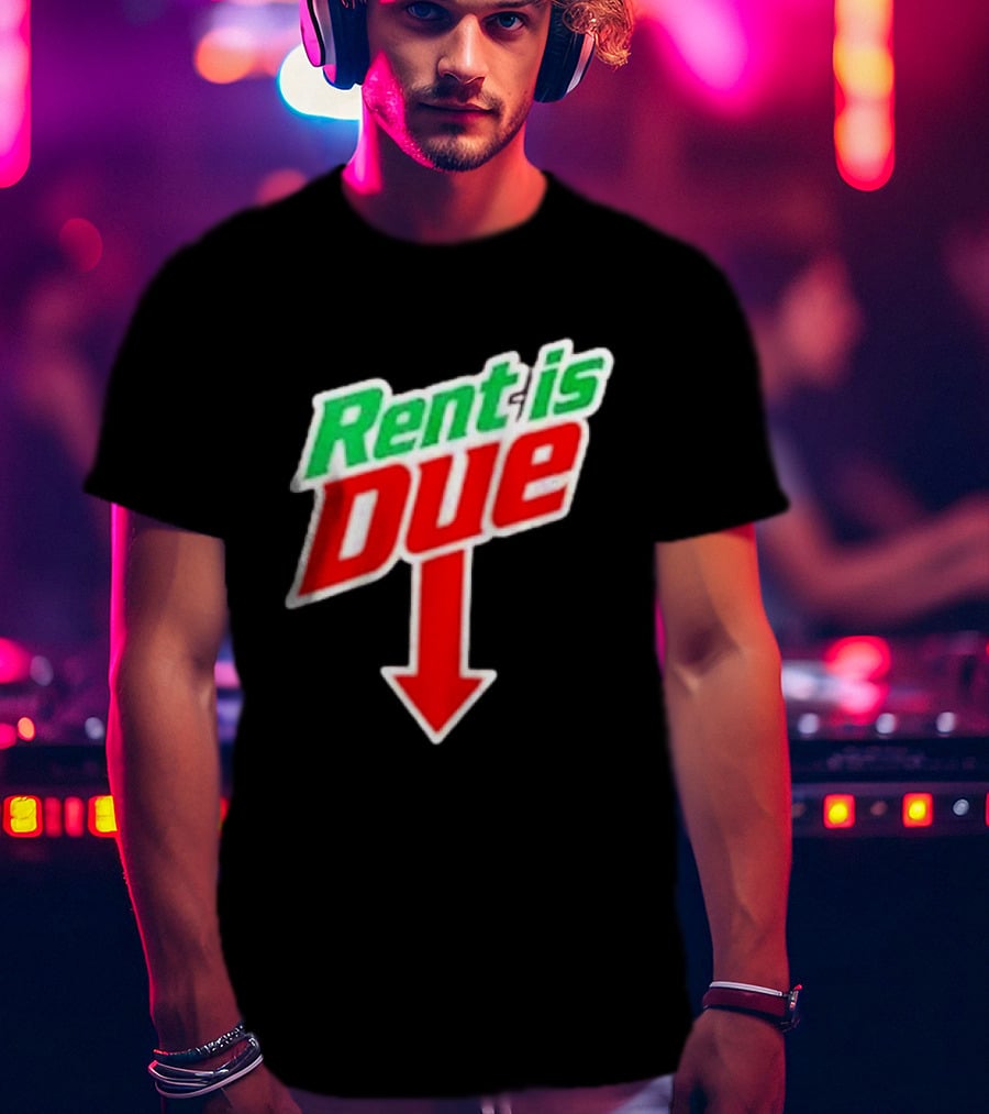 Rent Is Due Mountain Dew T-Shirt