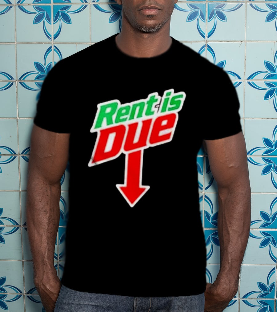 Rent Is Due Mountain Dew T-Shirt