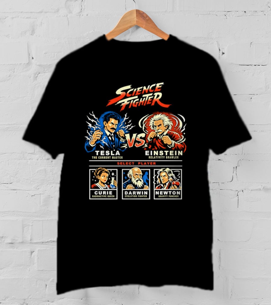 Science Fighter Tesla VS Einstein Select Player Curie Darwin Newton T-Shirt