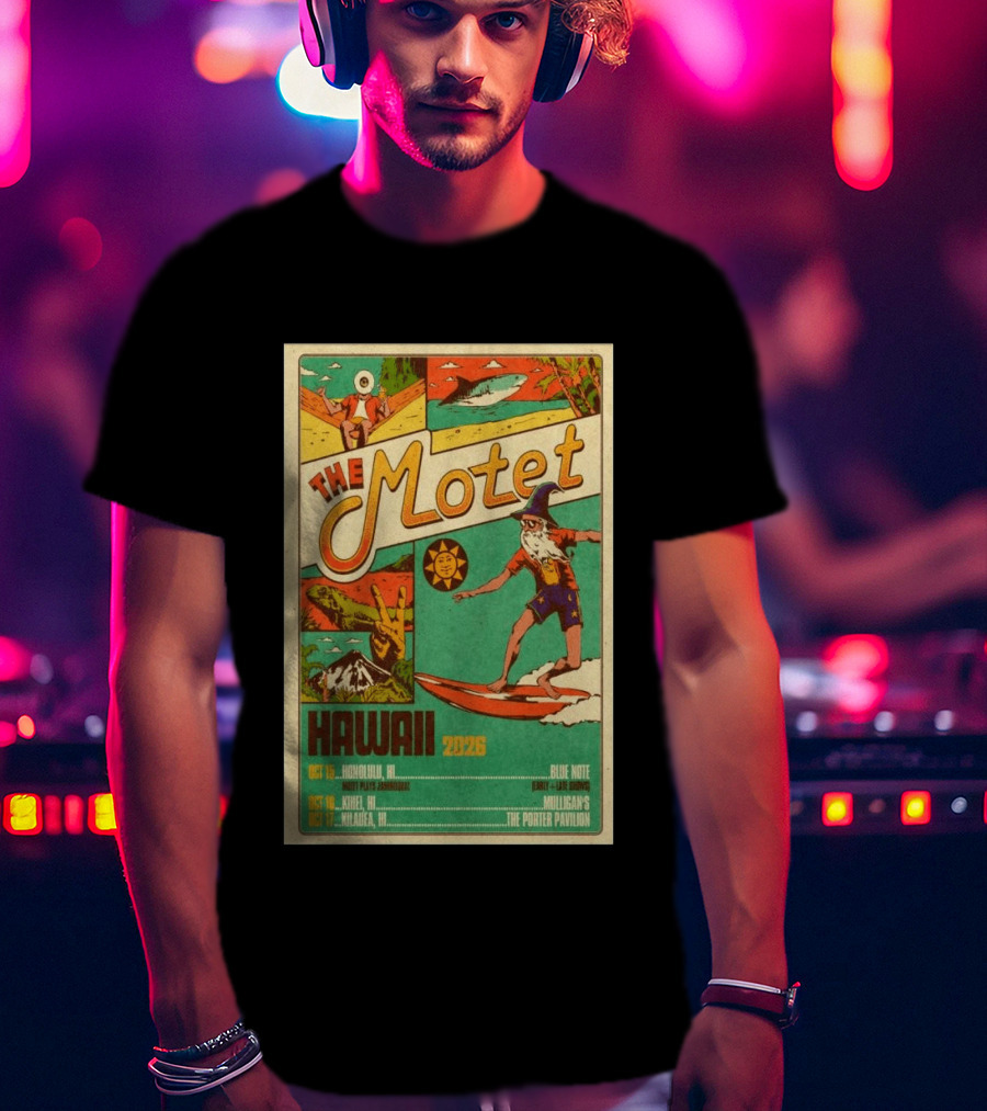 The Motet Hawaii 2026 Surf Wizard Tour Honolulu Kīhei Kilauea T-Shirt