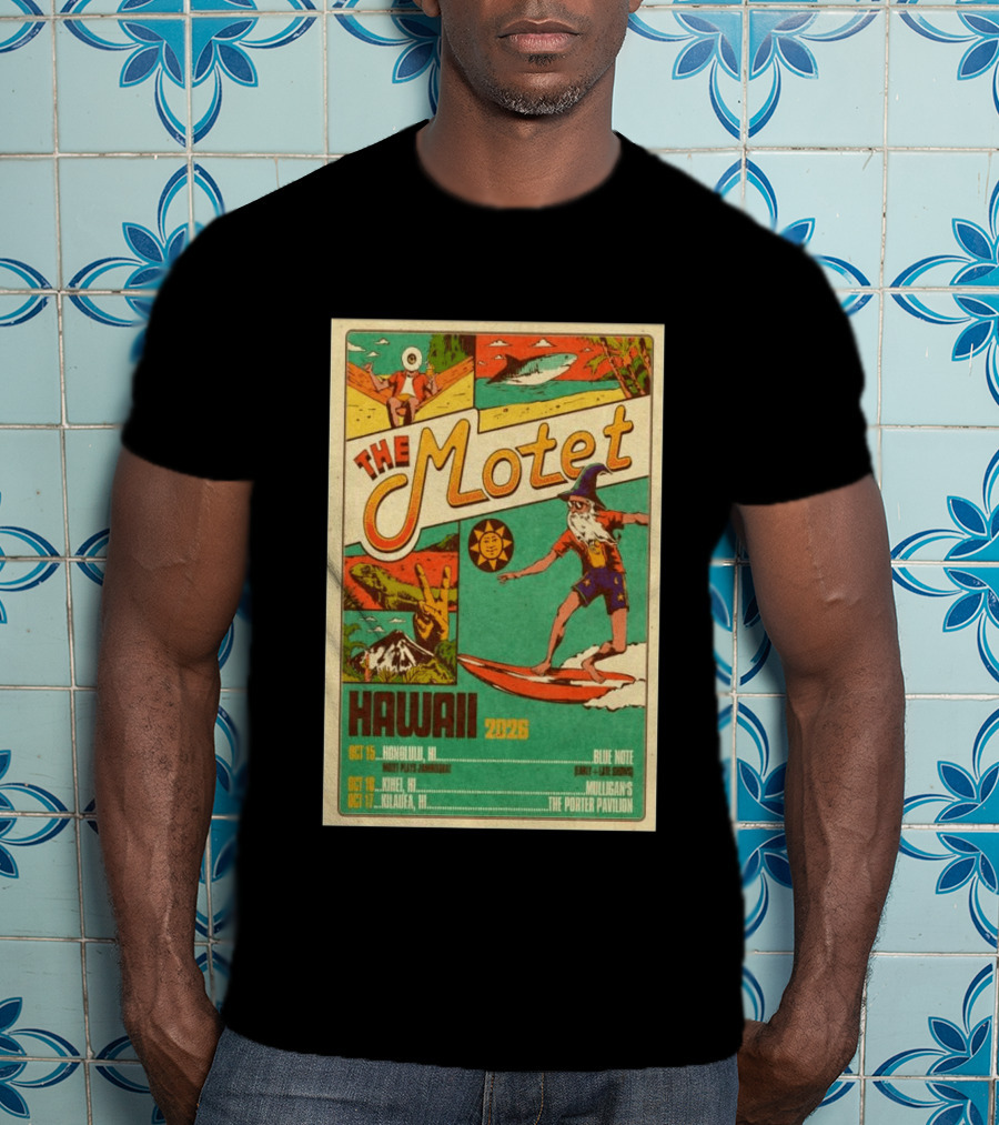 The Motet Hawaii 2026 Surf Wizard Tour Honolulu Kīhei Kilauea T-Shirt
