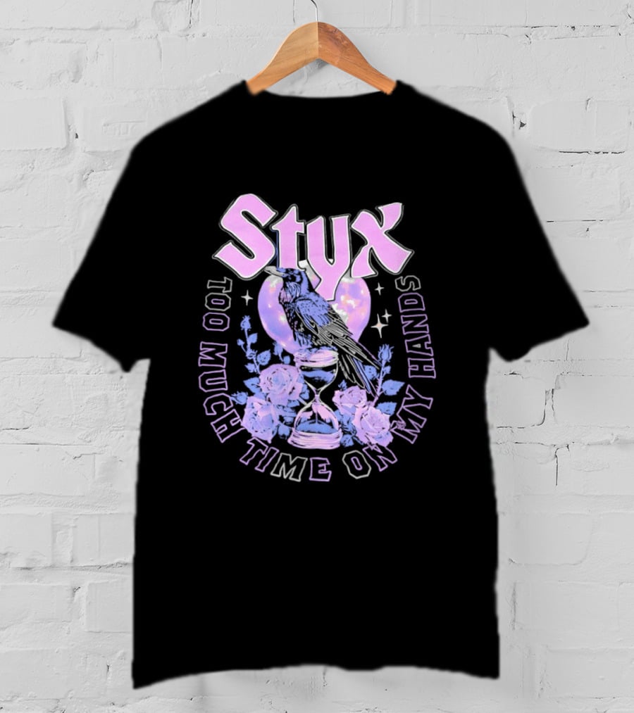 Too Much Time On My Hands Styx Hourglass And Roses T-Shirt