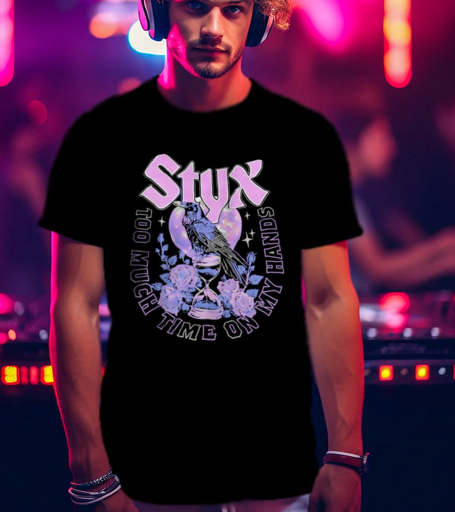 Too Much Time On My Hands Styx Hourglass And Roses T-Shirt