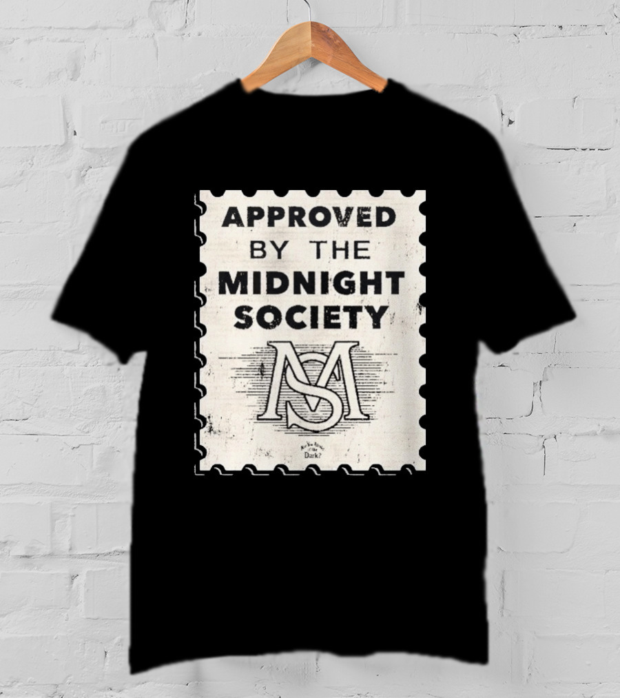 Approved By The Midnight Society Are You Afraid Of The Dark T-Shirt