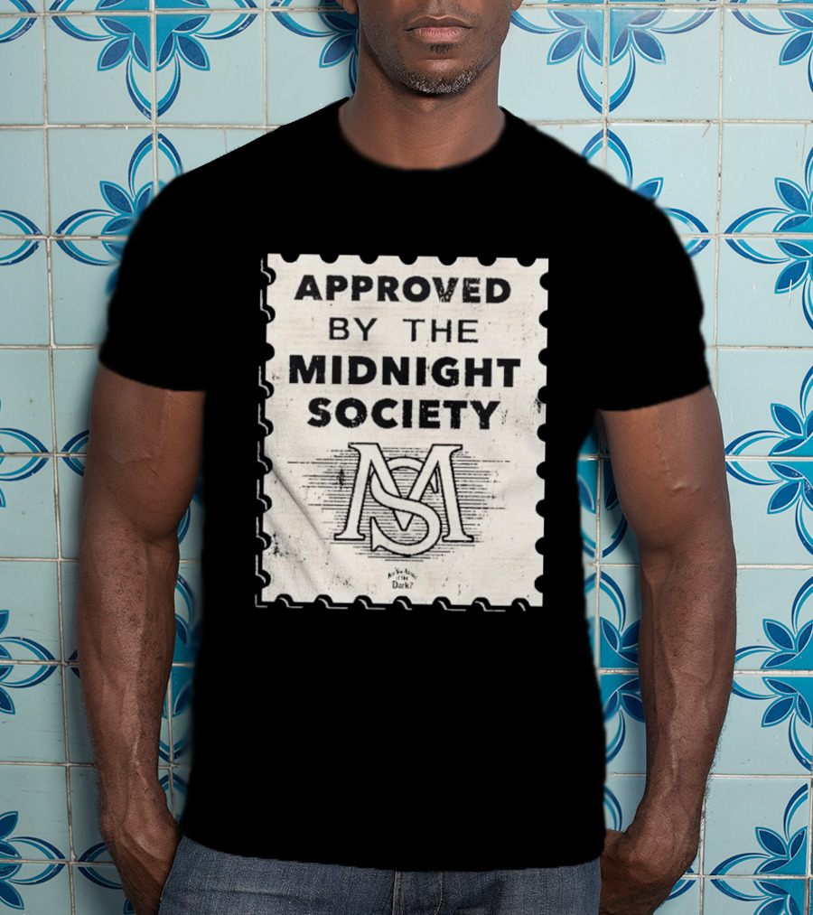 Approved By The Midnight Society Are You Afraid Of The Dark T-Shirt