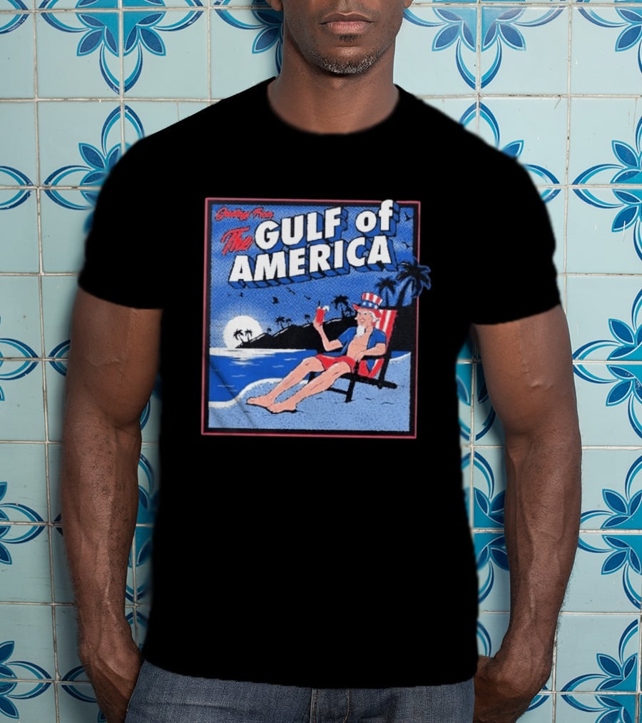 Greetings From The Gulf Of America Uncle Sam Relaxing Beach Scene T-Shirt