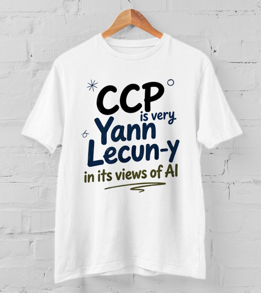 CCP Is Very Yann LeCun Y In Its Views Of AI T-Shirt
