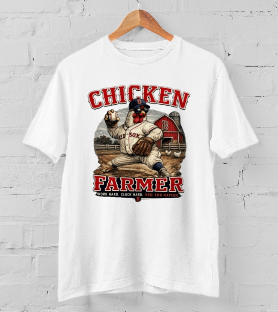 Chicken Farmer Red Sox Nation Work Hard Cluck Hard Barn Baseball T-Shirt
