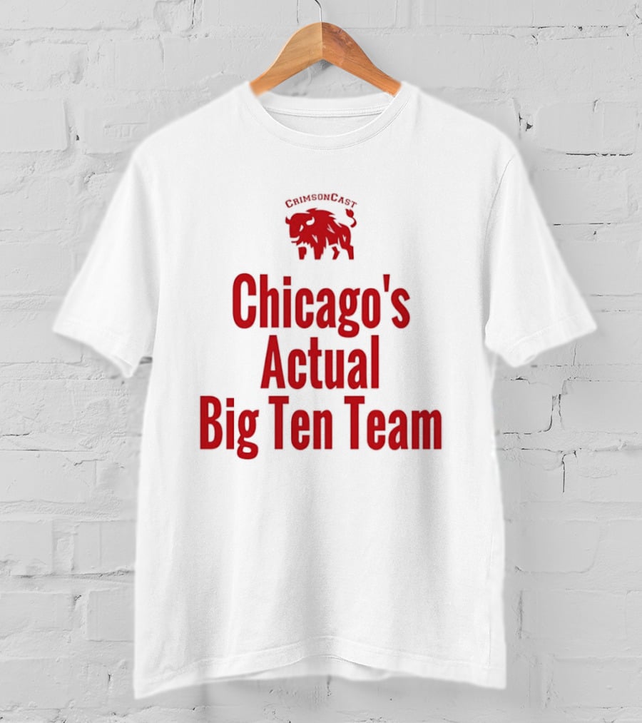 Chicago's Actual Big Ten Team CrimsonCast Buffalo T-Shirt