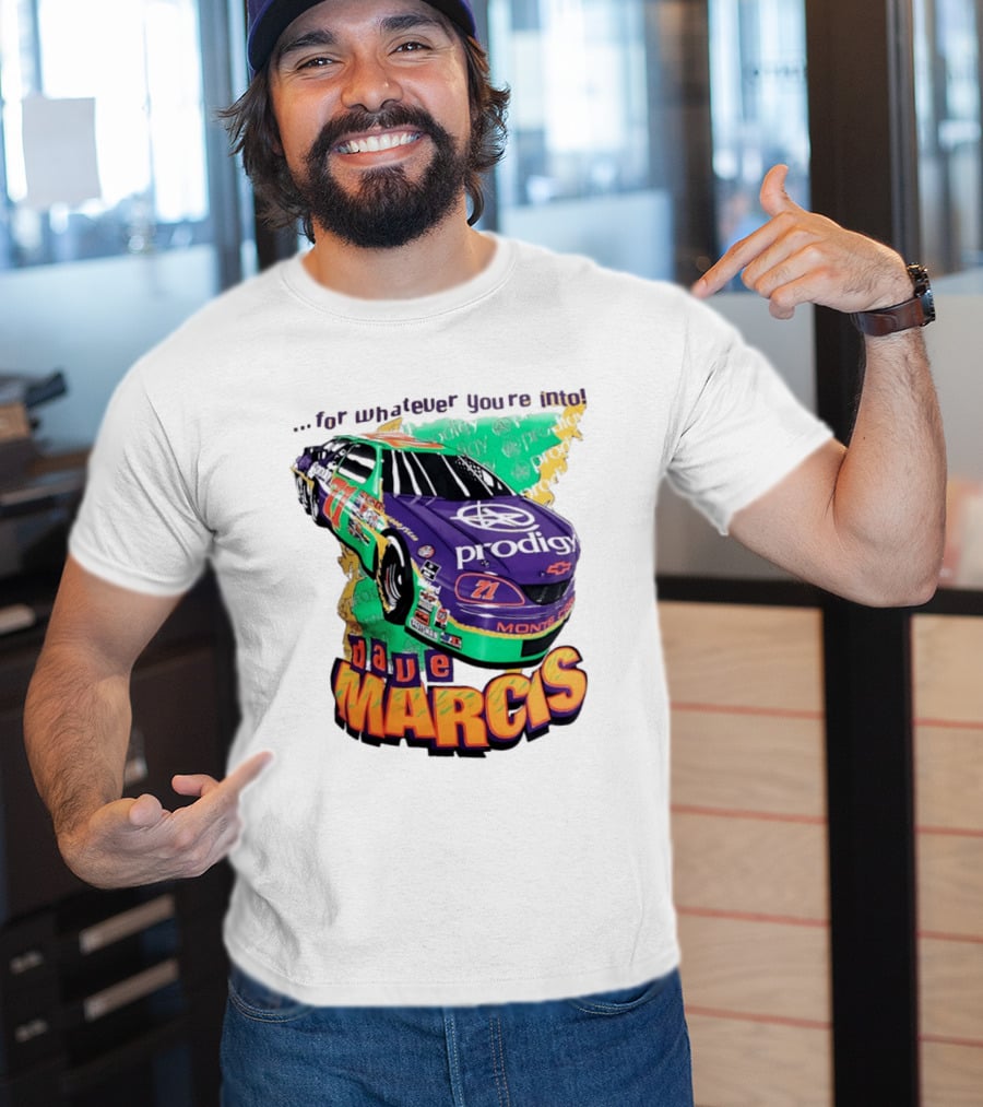 Dave Marcis Prodigy Monte Carlo 71 For Whatever You're Into T-Shirt