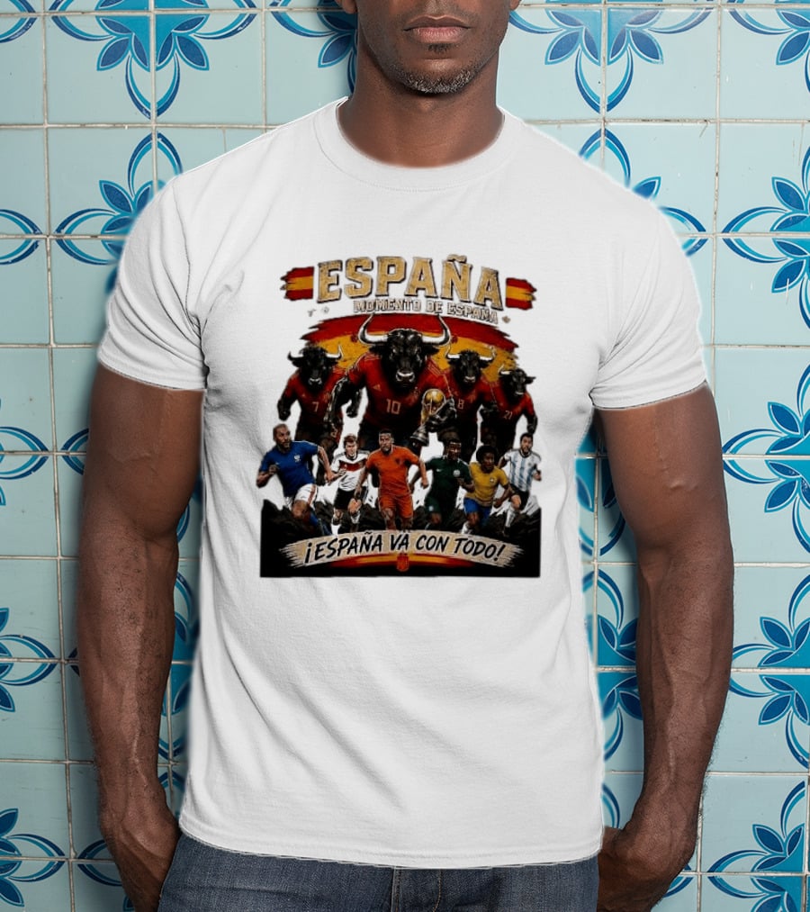 España Momento De España ¡España Va Con Todo! 2026 Soccer Bulls And Players T-Shirt