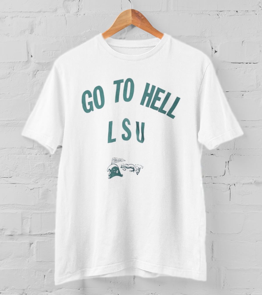 Go To Hell LSU Angry Wave Tulane University Rivalry T-Shirt