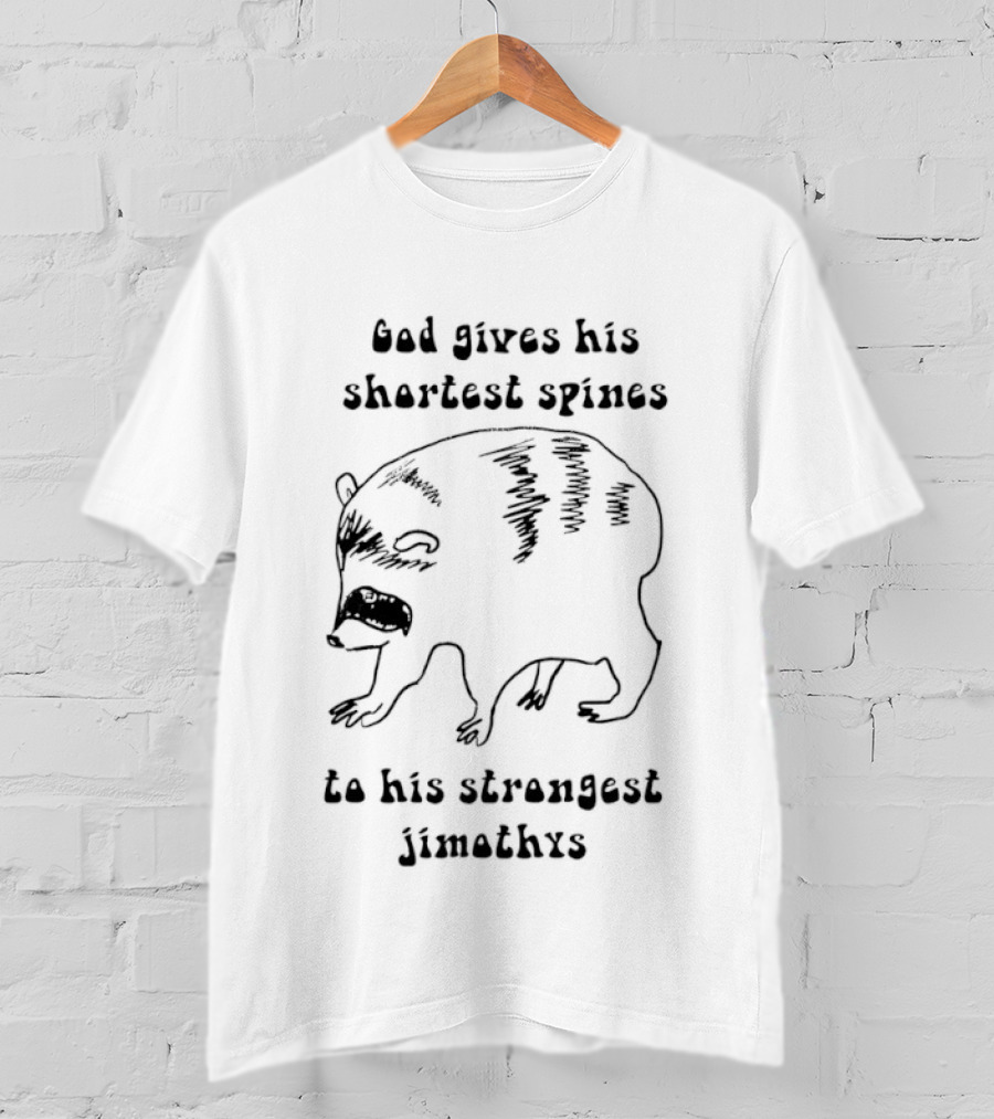 God Gives His Shortest Spines To His Strongest Jimothys Raccoon T-Shirt