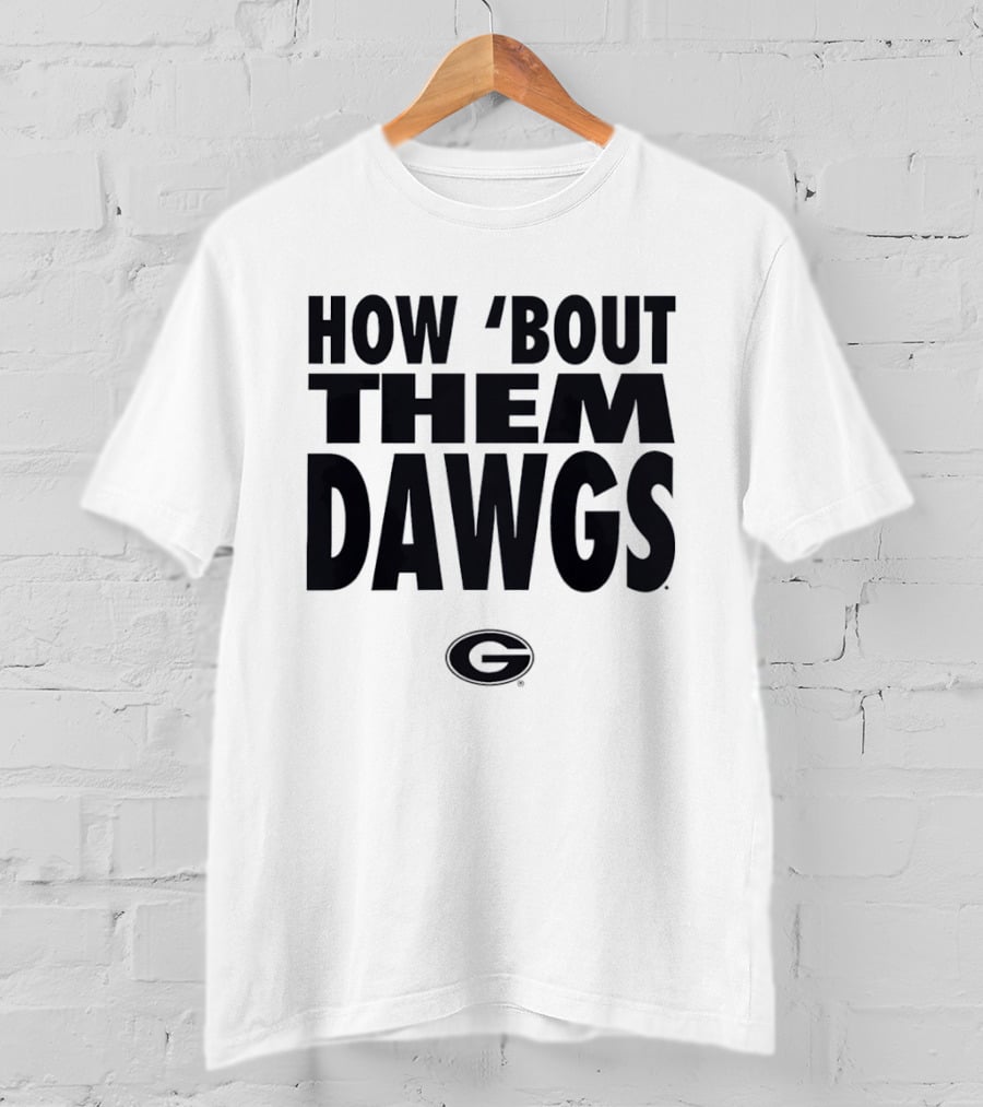 How 'Bout Them Dawgs Georgia Bulldogs UGA G T-Shirt