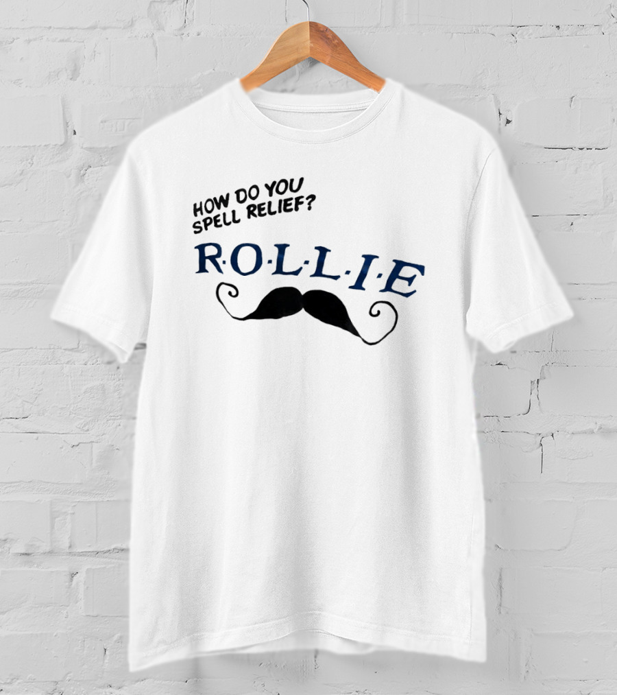 How Do You Spell Relief Rollie Mustache T-Shirt