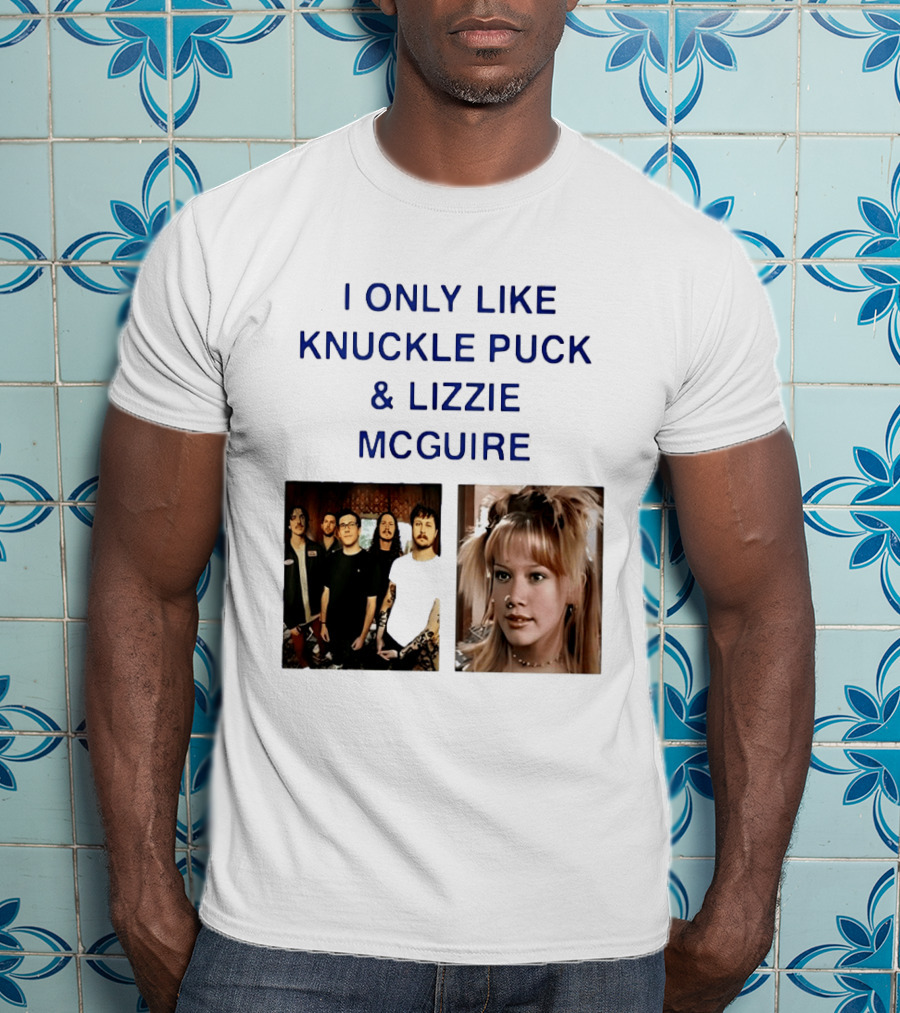 I Only Like Knuckle Puck Band And Lizzie McGuire TV Show Fans Nostalgia T-Shirt