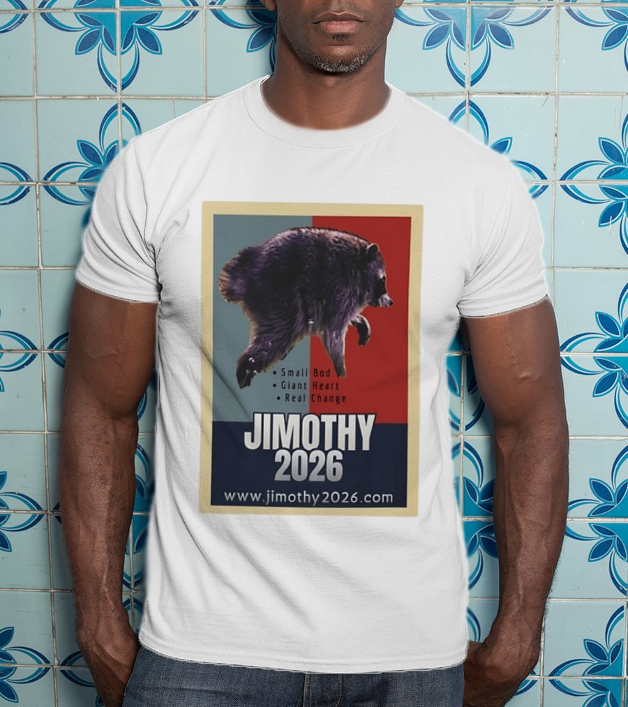 Jimothy 2026 Raccoon Small Bod Giant Heart Real Change Hope T-Shirt
