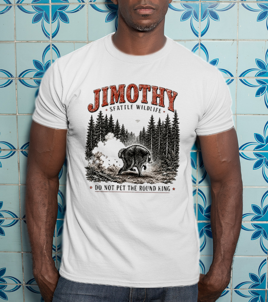 Jimothy Seattle Wildlife Do Not Pet The Round King Forest Scene T-Shirt