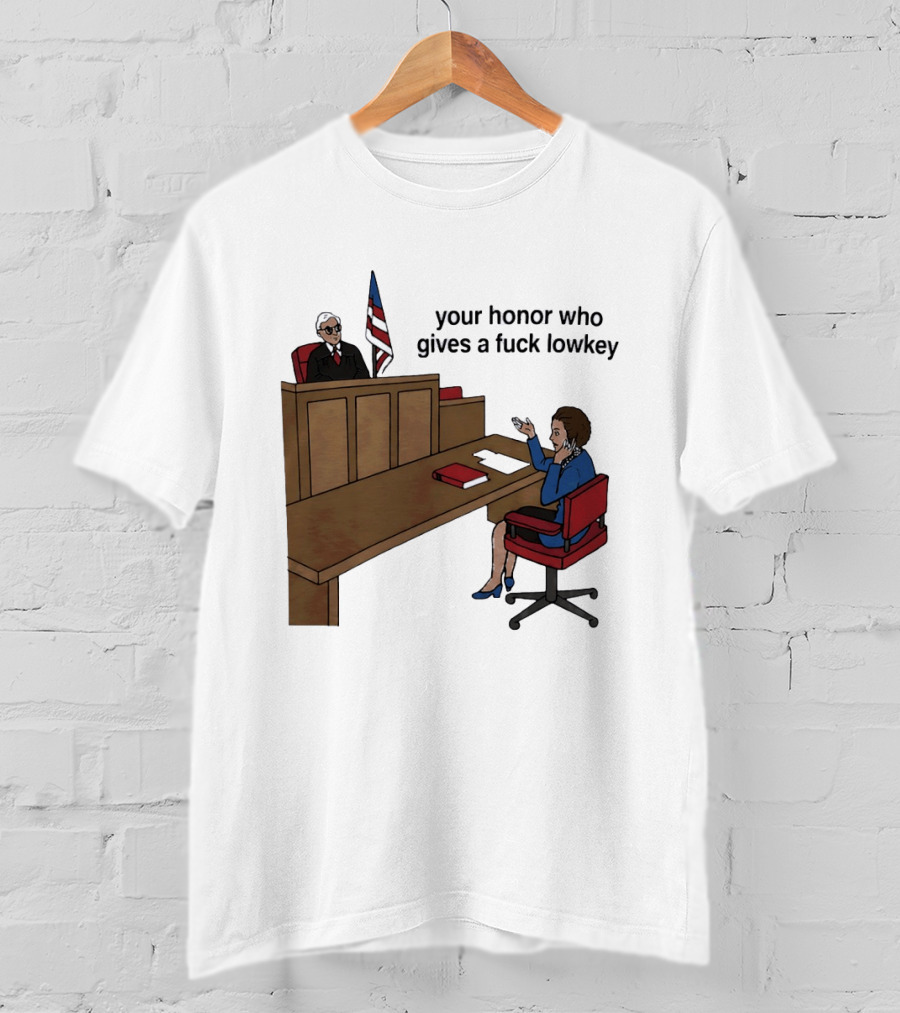 Margaret Thatcher Courtroom Humor Your Honor Who Gives A Fuck Lowkey T-Shirt
