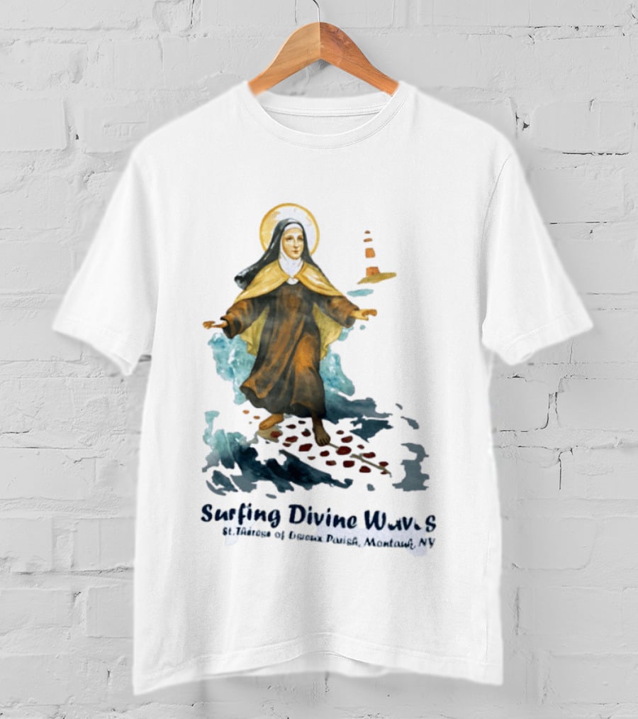 St Thérèse Of Lisieux Surfing Divine Waves Montauk NY T-Shirt