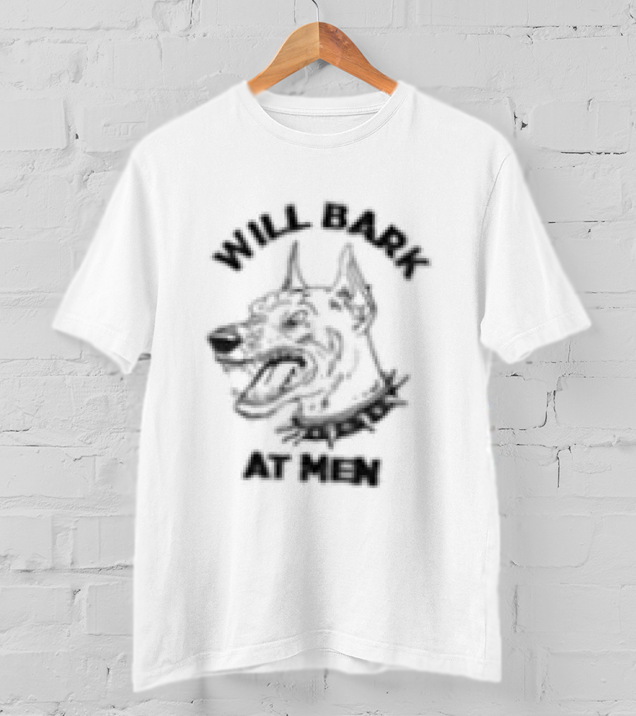 Will Bark At Men Doberman Dog Funny Pet Lover T-Shirt