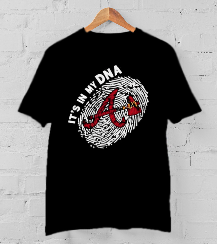 Atlanta Braves A Logo It's In My DNA Baseball Team Fandom T-Shirt