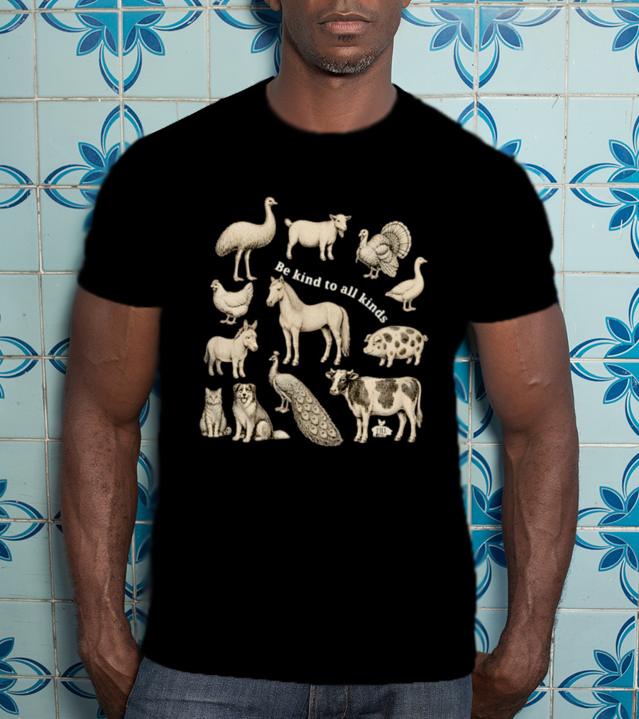 Be Kind To All Kinds Farm Animals Horse Cow Pig Dog Cat Chicken Goat Turkey Emu T-Shirt