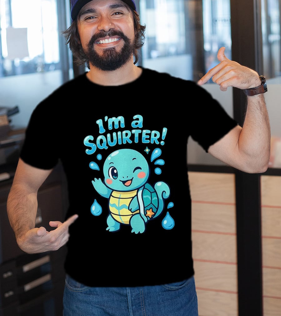 I'm A Squirter Cute Turtle Droplet Fun T-Shirt