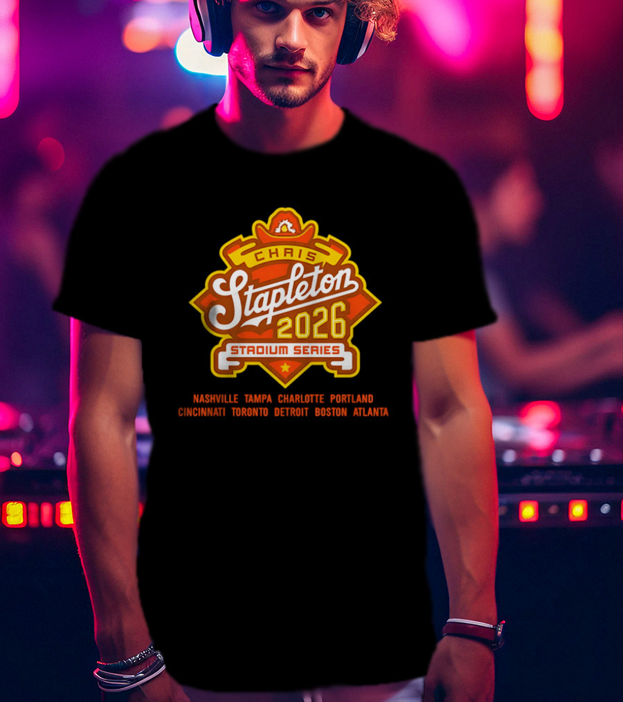 Chris Stapleton 2026 Stadium Series Nashville Tampa Charlotte Portland Cincinnati Toronto Detroit Boston Atlanta T-Shirt