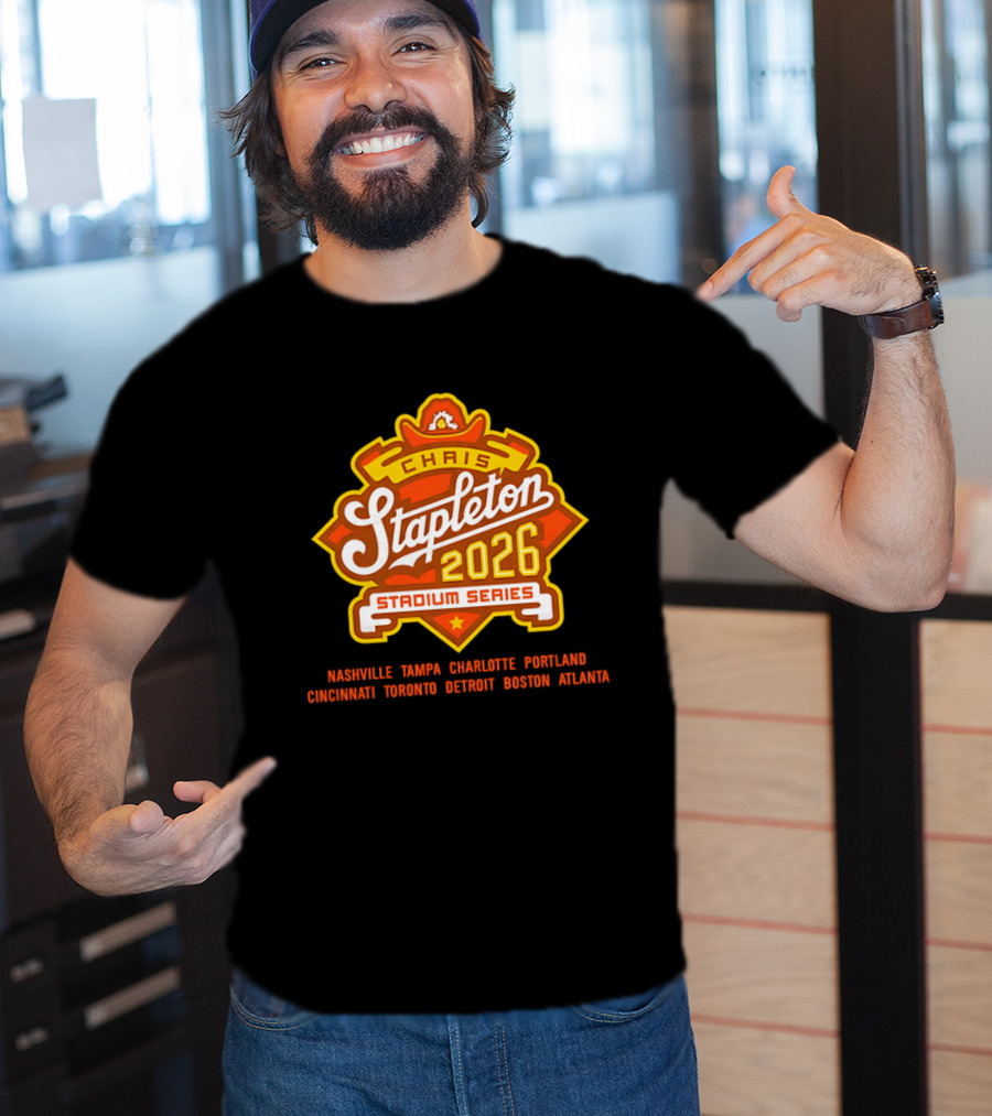 Chris Stapleton 2026 Stadium Series Nashville Tampa Charlotte Portland Cincinnati Toronto Detroit Boston Atlanta T-Shirt