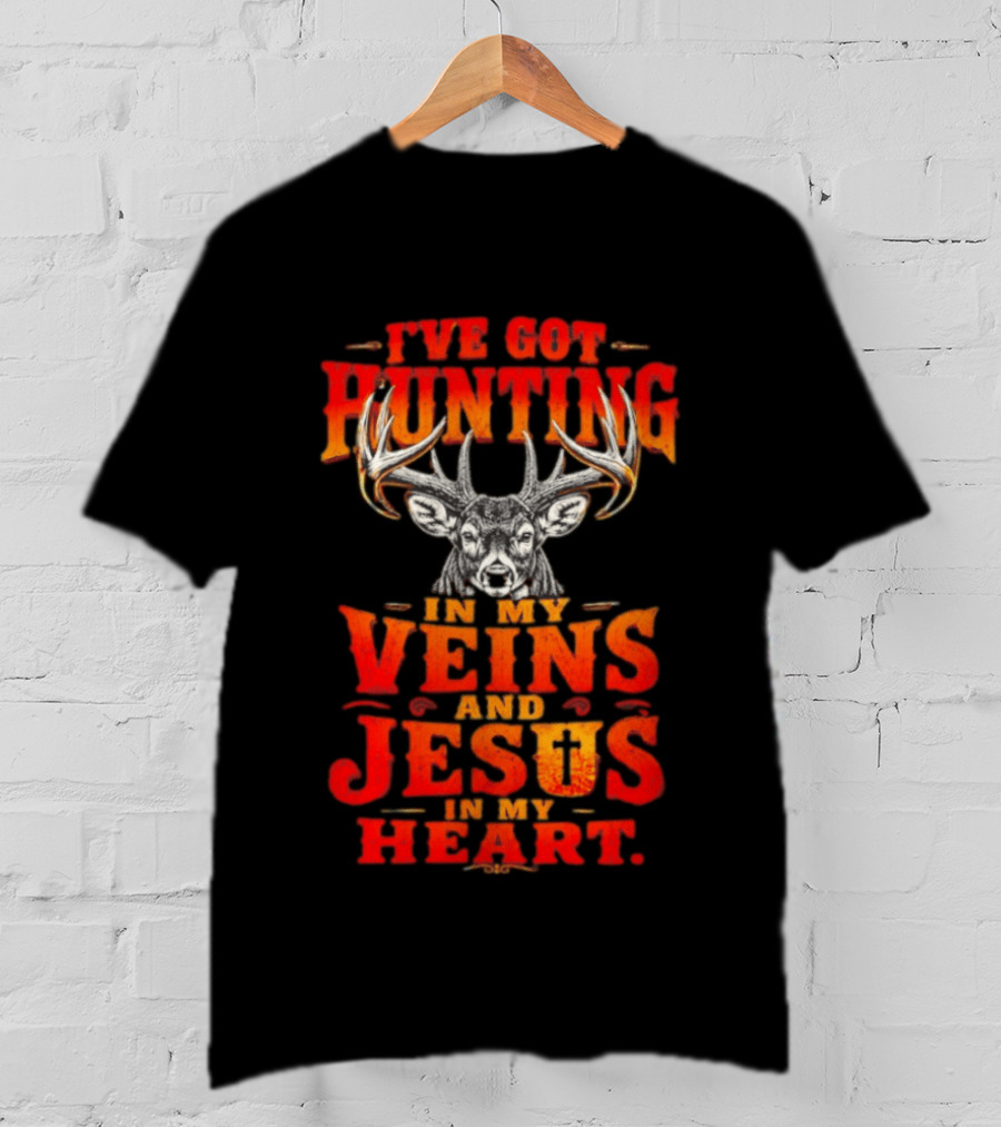I've Got Hunting In My Veins And Jesus In My Heart Deer Hunter T-Shirt