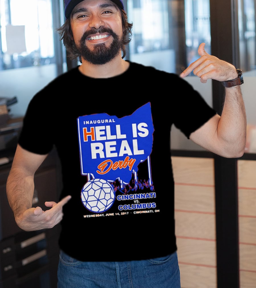 Inaugural Hell Is Real Derby Cincinnati Columbus June 14 2017 Soccer Rivalry T-Shirt