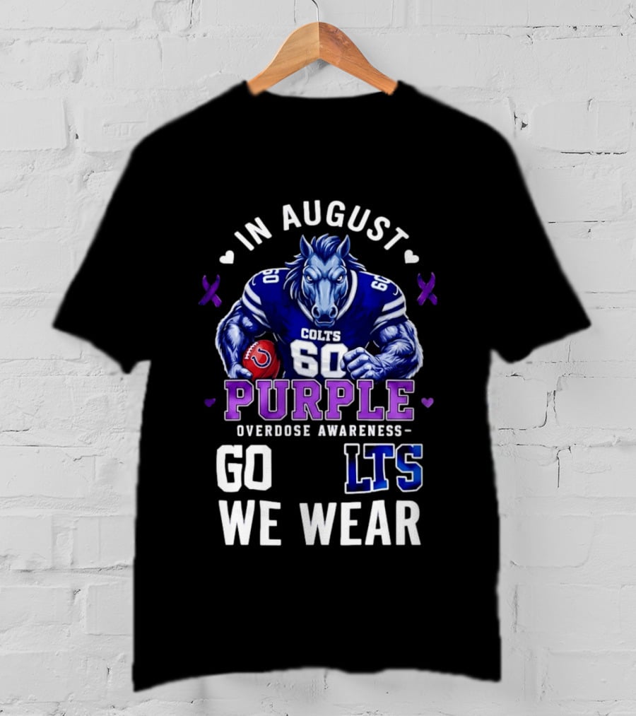 In August We Wear Purple Overdose Awareness Colts Go LTS T-Shirt