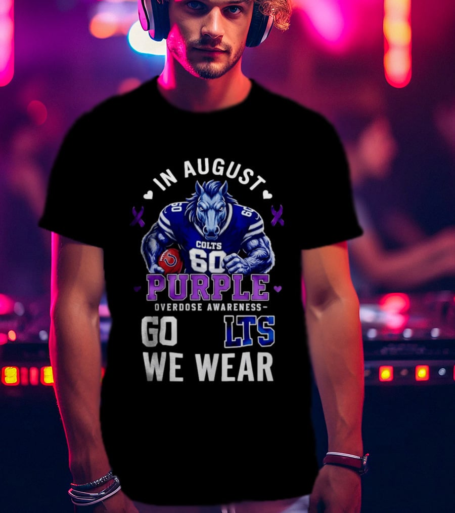 In August We Wear Purple Overdose Awareness Colts Go LTS T-Shirt