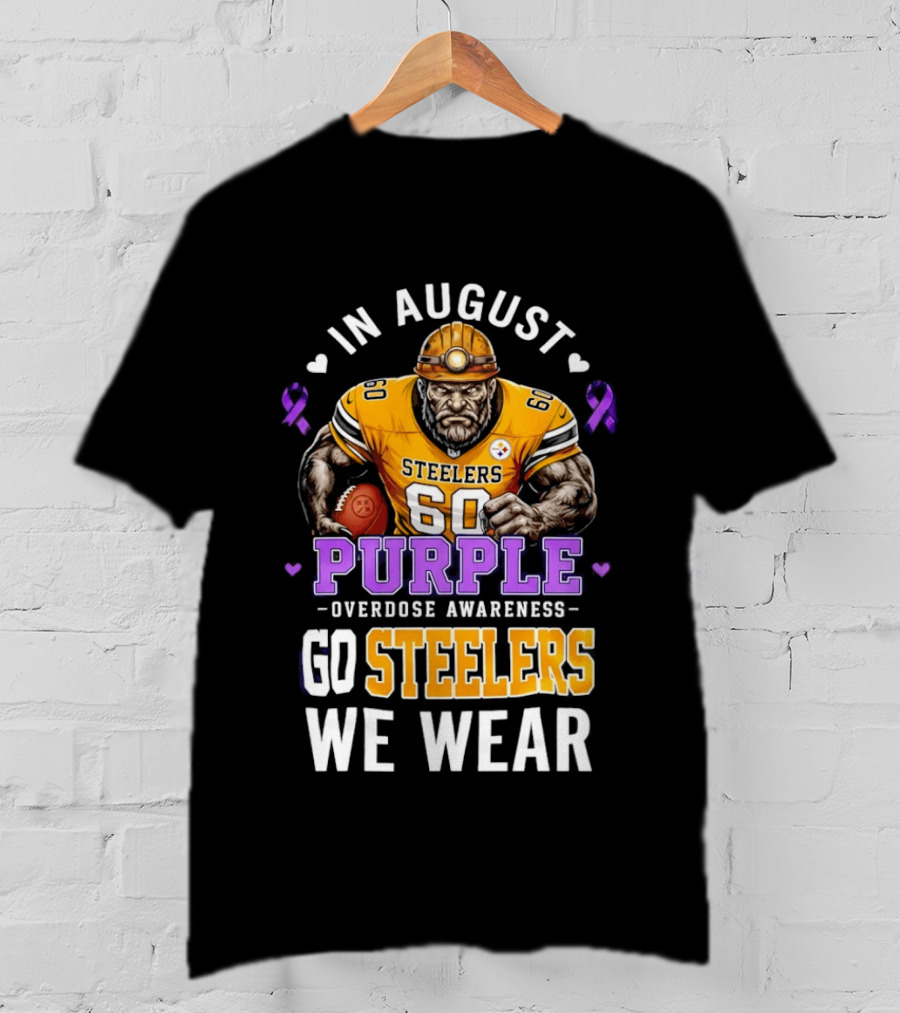Pittsburgh Steelers Overdose Awareness Go Steelers In August We Wear Purple T-Shirt