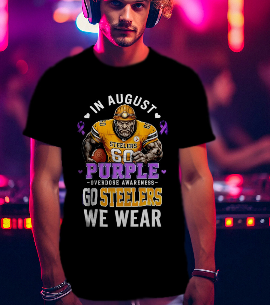 Pittsburgh Steelers Overdose Awareness Go Steelers In August We Wear Purple T-Shirt