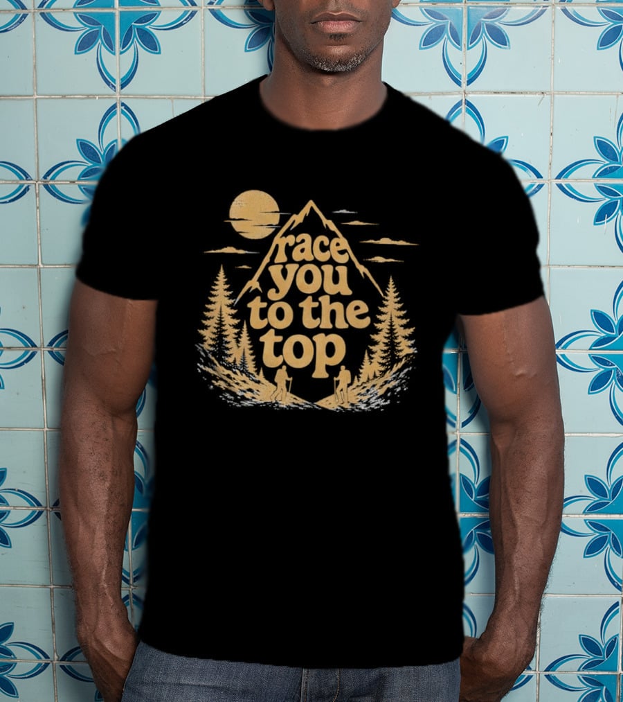 Race You To The Top Mountain Hiking Adventure T-Shirt