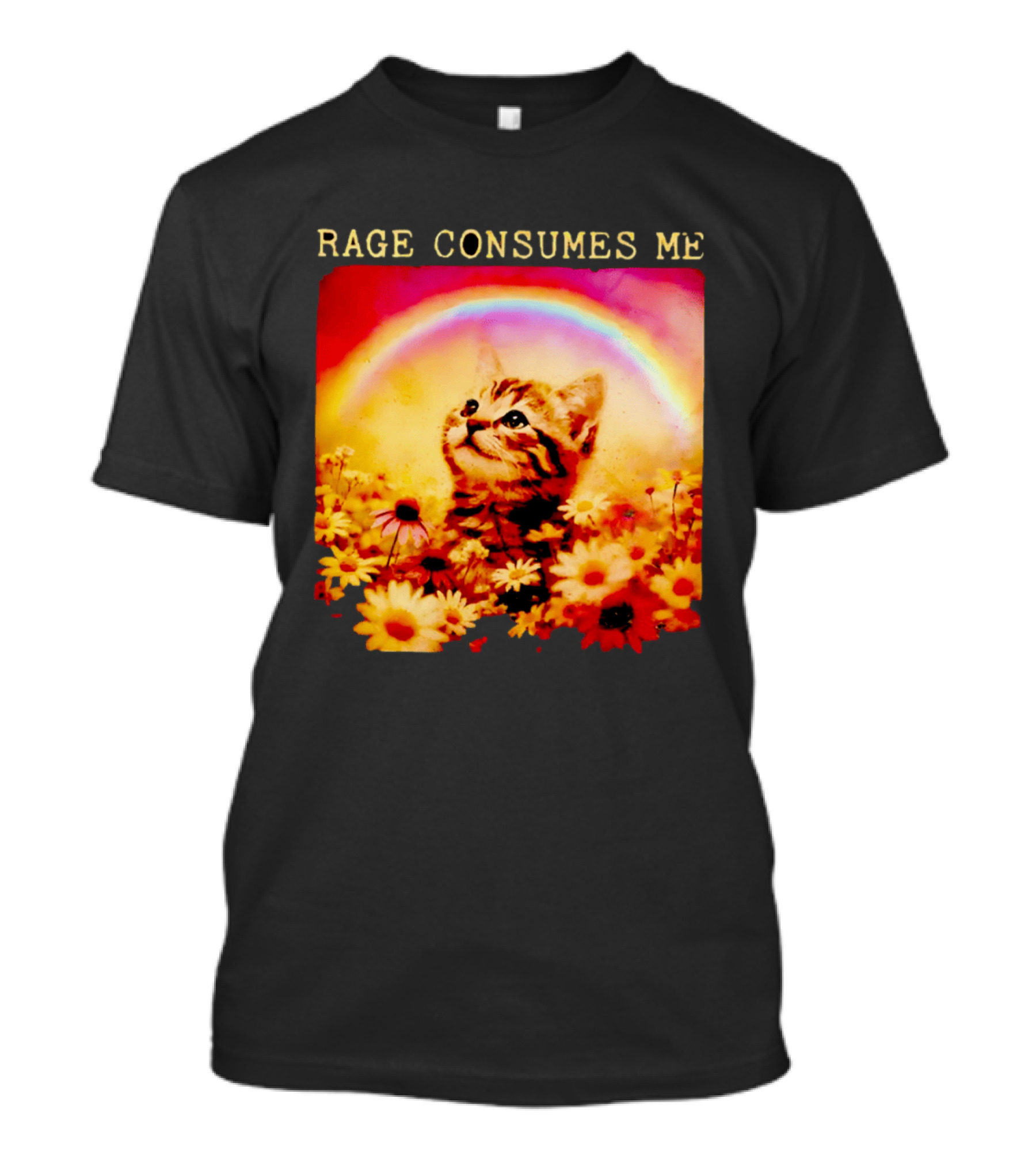 Rage Consumes Me Kitten In Flowers With Rainbow And Daisies T-Shirt