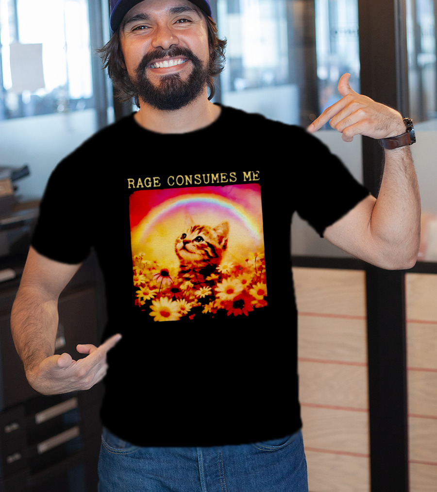 Rage Consumes Me Kitten In Flowers With Rainbow And Daisies T-Shirt