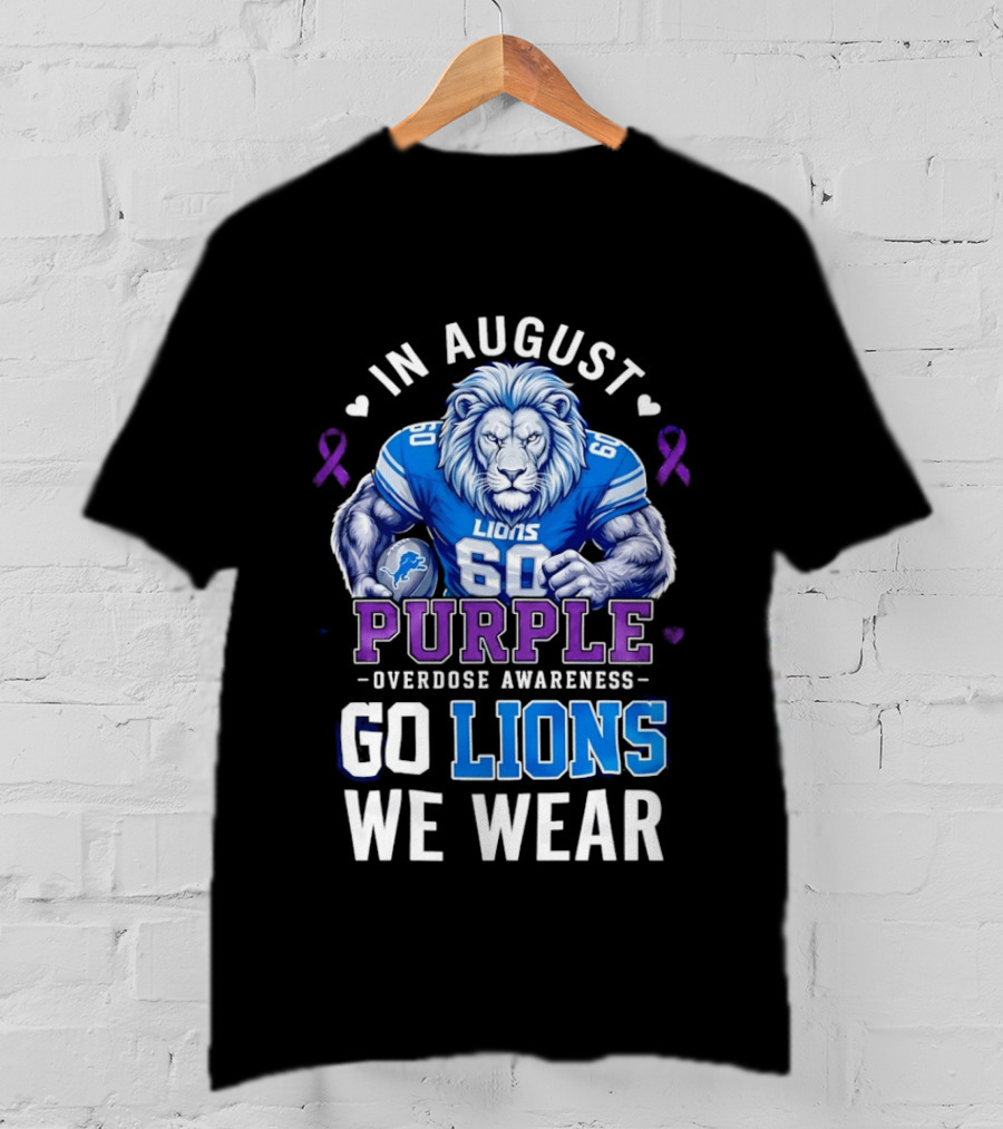 In August We Wear Purple Overdose Awareness Go Lions T-Shirt