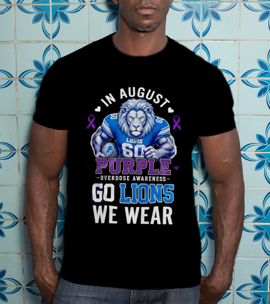 In August We Wear Purple Overdose Awareness Go Lions T-Shirt
