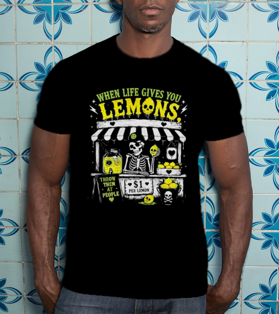 When Life Gives You Lemons Throw Them At People Skull Lemonade Stand T-Shirt