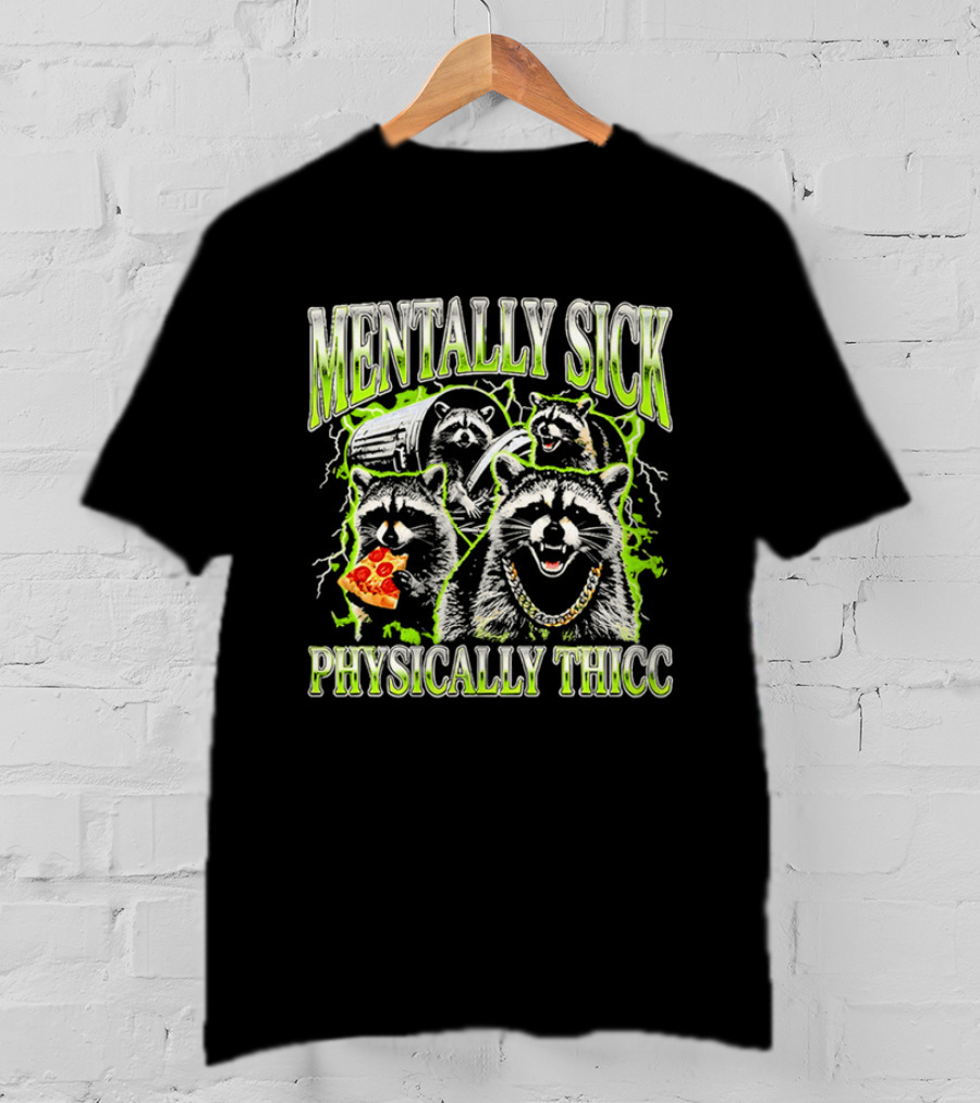 Mentally Sick Physically Thicc Raccoon Pizza And Trash Can Chain T-Shirt