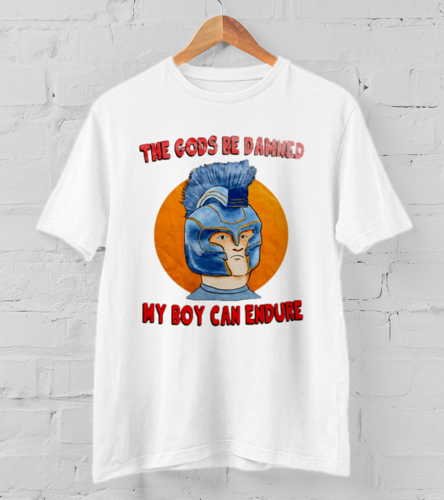 The Gods Be Damned My Boy Can Endure Spartan Helmet T-Shirt