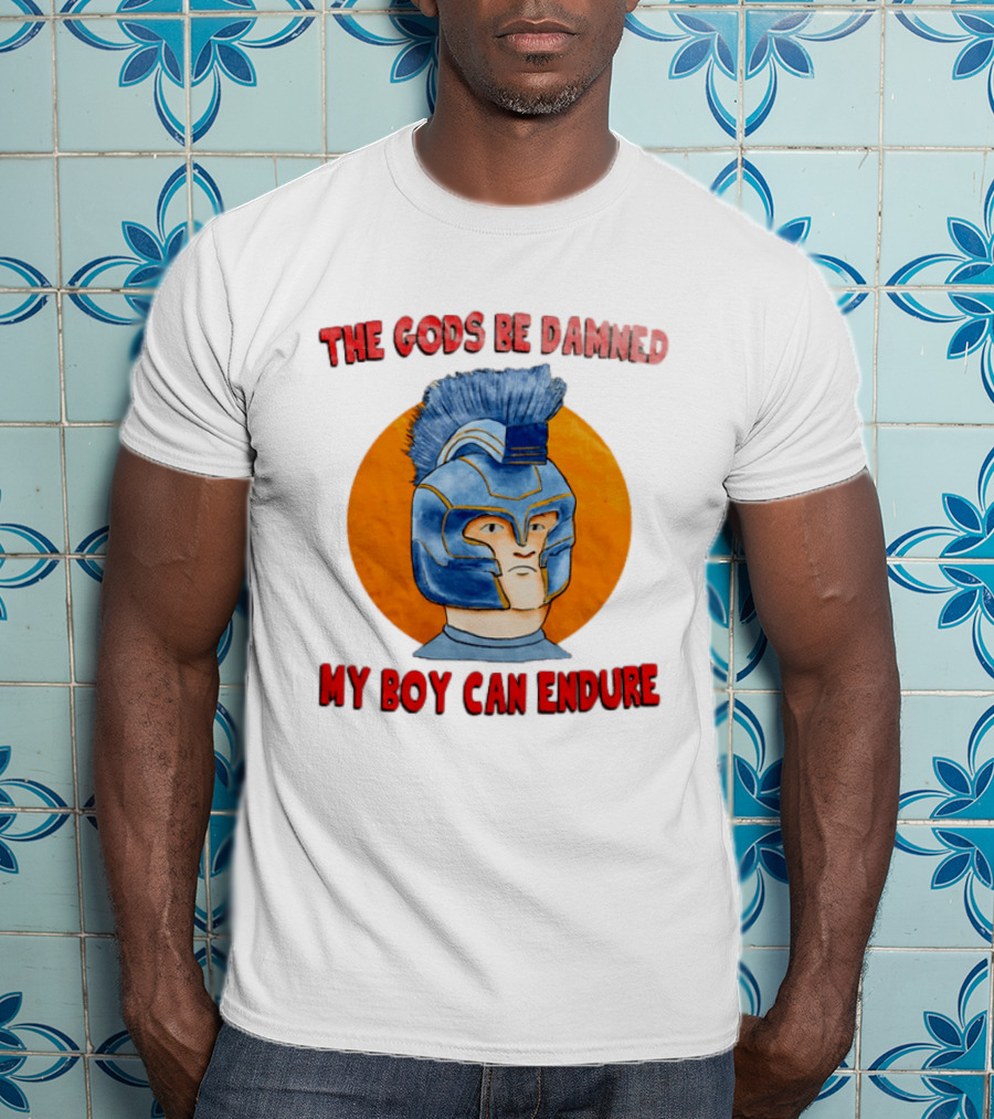The Gods Be Damned My Boy Can Endure Spartan Helmet T-Shirt