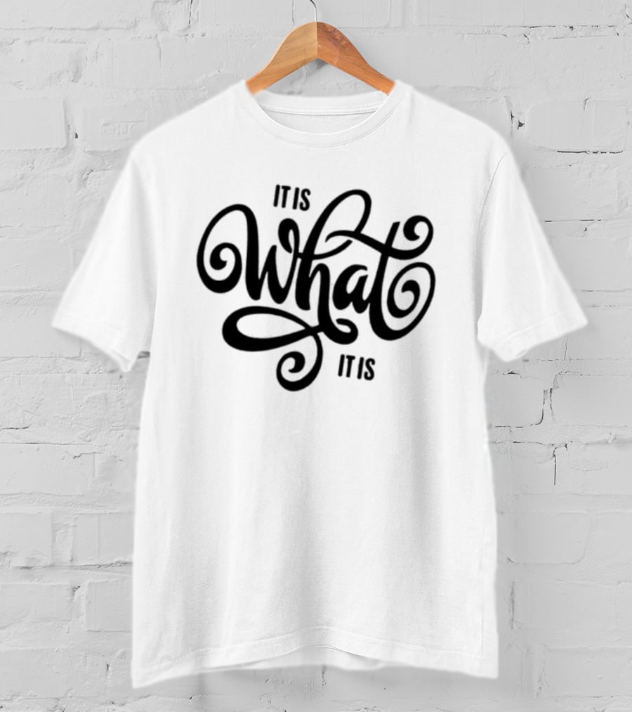 It's What It Is Text Swirl T-Shirt