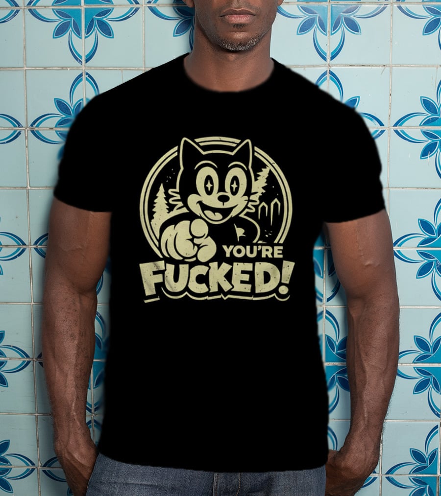You're Fucked Cat Vintage Cartoon Style Forest Scene T-Shirt
