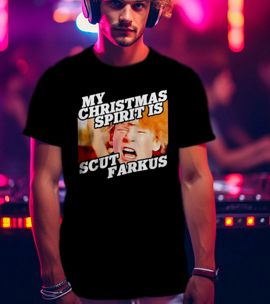 A Christmas Story My Christmas Spirit Is Scut Farkus T-Shirt