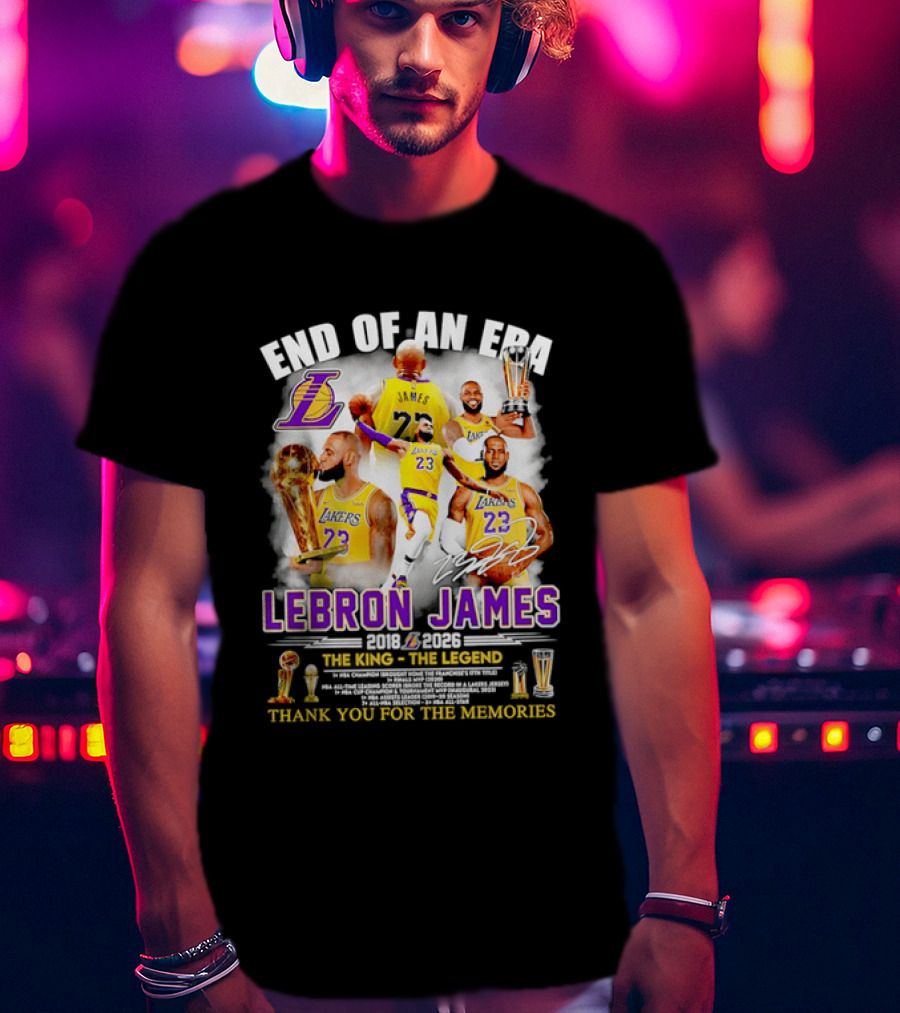 End Of An Era LeBron James 2018 2026 The King Thank You For The Memories T-Shirt